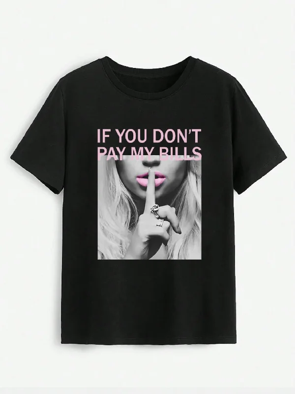 Branded T-Shirts for Quality Assurance -IF YOU DON'T PAY MY BILLS Round Neck T-Shirt