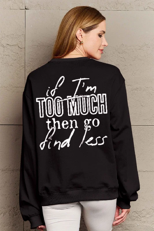 Vintage T-Shirts for Nostalgia -Simply Love Full Size IF I'M TOO MUCH THEN GO FIND LESS Round Neck Sweatshirt